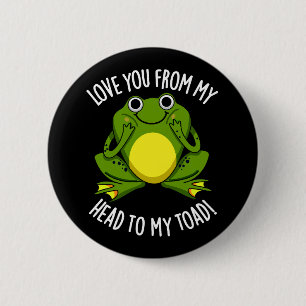 Badge Rond 5 Cm Je T'Aime De Ma Tête À Mon Crapaud Dark BG