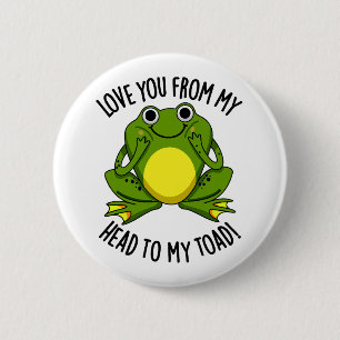 Badge Rond 5 Cm Je T'Aime De Ma Tête À Mon Toad Drôle Animal Pun
