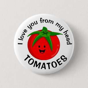 Badge Rond 5 Cm Je T'Aime De Ma Tête Tomates