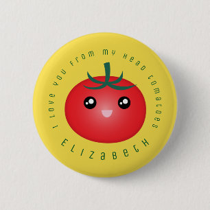 Badge Rond 5 Cm Je T'Aime De Ma Tête Tomates Drôle Pun De Nourritu