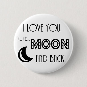 Badge Rond 5 Cm je t'aime jusqu'à la lune et retour noir blanc