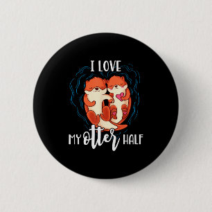 Badge Rond 5 Cm Je T'aime Mon Demi Couple de Loutre Pun pour la Sa