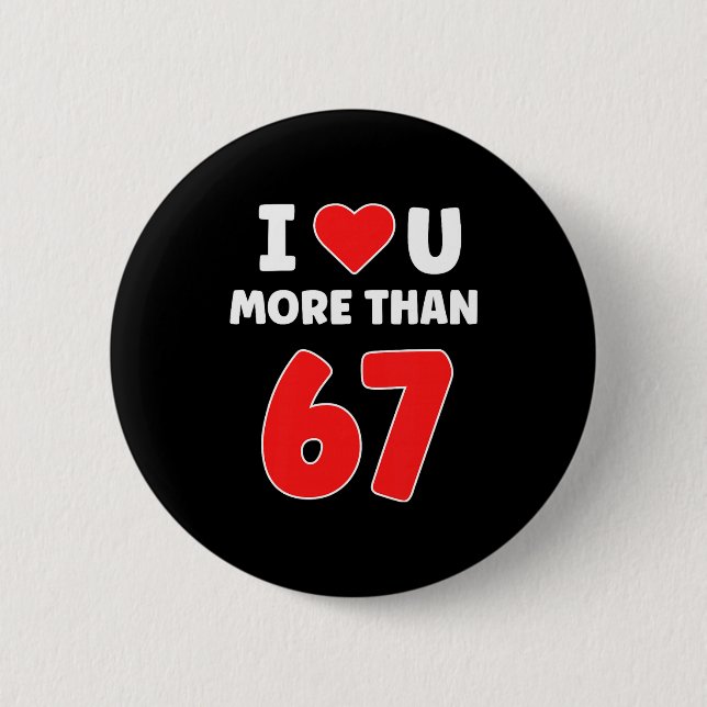 Badge Rond 5 Cm Je t'aime plus que 67 Saint-Valentin 67 Meme Premi (Devant)