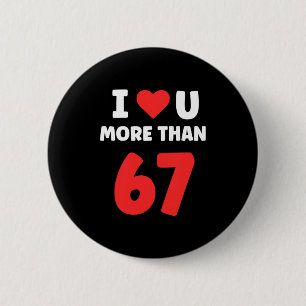 Badge Rond 5 Cm Je t'aime plus que 67 Saint-Valentin 67 Meme Premi