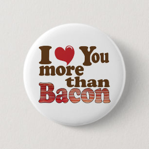 Badge Rond 5 Cm Je T'Aime Plus Que Bacon