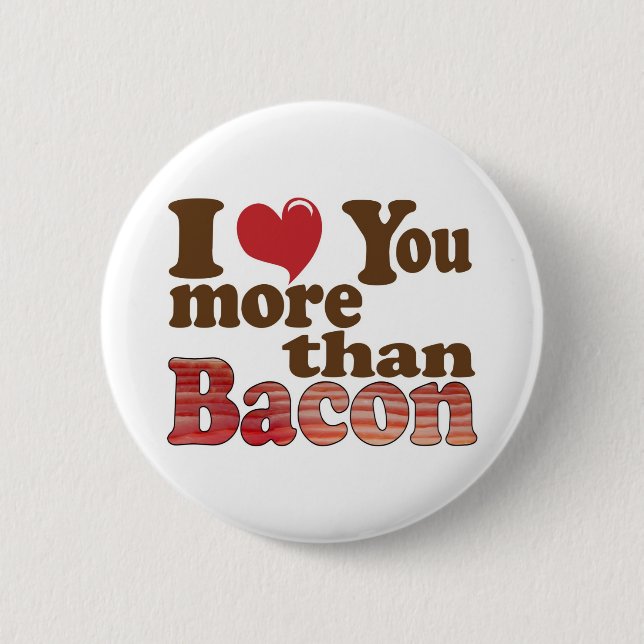 Badge Rond 5 Cm Je t'aime plus que le bacon (Devant)