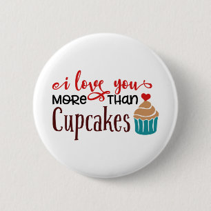Badge Rond 5 Cm Je t'aime plus que les gâteaux