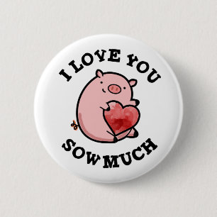 Badge Rond 5 Cm Je t'aime tellement jeu de mots cochons drôle 