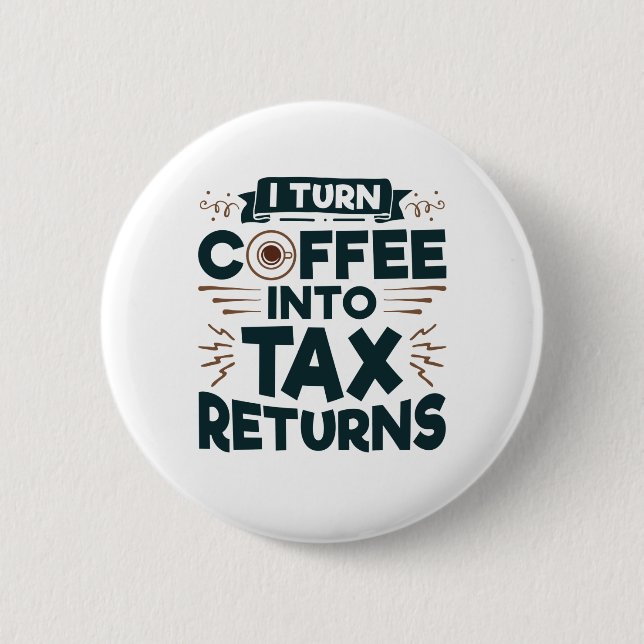 Badge Rond 5 Cm Je Transforme Le Café En Comptable Des Déclaration (Devant)