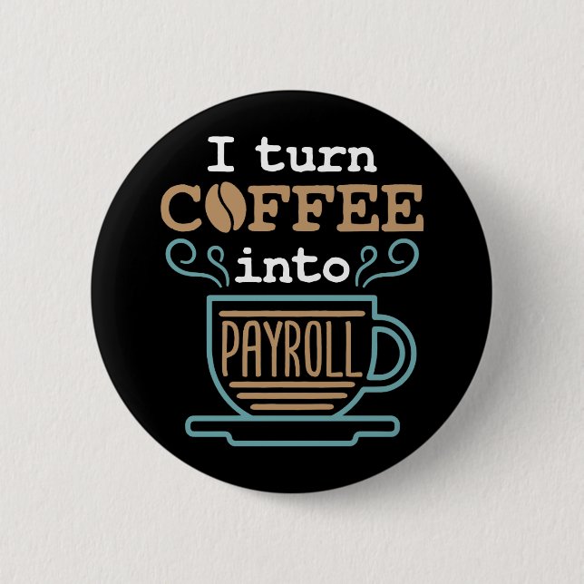 Badge Rond 5 Cm Je transforme le café en masse salariale  (Devant)