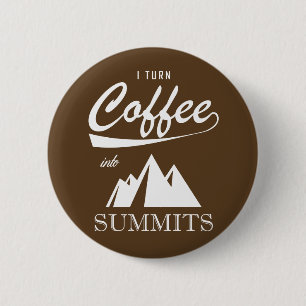 Badge Rond 5 Cm Je Transforme Le Café En Sommets