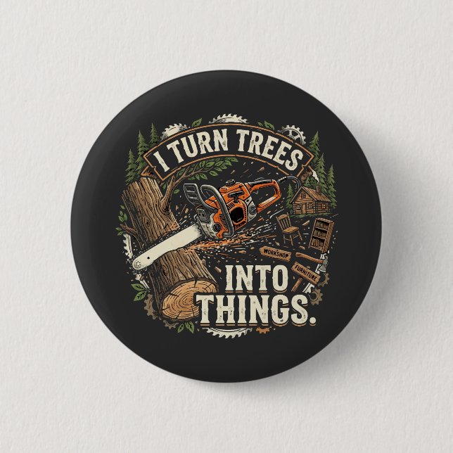Badge Rond 5 Cm Je transforme les arbres en choses Drôle conceptio (Devant)