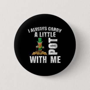 Badge Rond 5 Cm Je transporte toujours un petit pot avec moi drôle