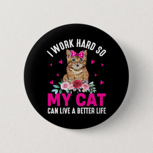 Badge Rond 5 Cm Je travaille dur pour que mon chat puisse vivre un