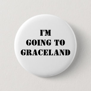 Badge Rond 5 Cm Je vais à Graceland