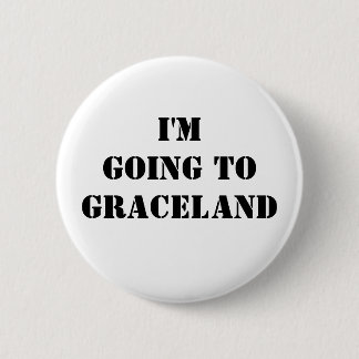 Badge Rond 5 Cm Je vais à Graceland