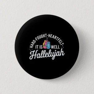 Badge Rond 5 Cm Je vais apporter mon dur coeur combattu Hallelujah