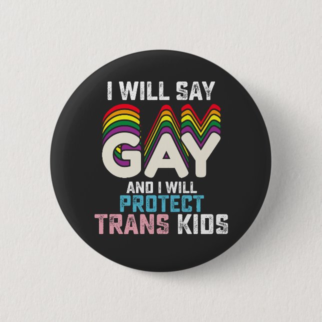 Badge Rond 5 Cm Je Vais Dire Gay Et Je Protégerai Les Jeunes Trans (Devant)