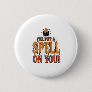 Badge Rond 5 Cm Je vais mettre un sortilège sur toi Halloween Chau