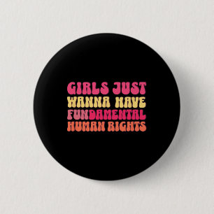 Badge Rond 5 Cm Je veux juste avoir des droits fondamentaux Femini