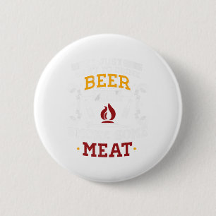 Badge Rond 5 Cm Je Veux Juste Boire De La Bière Et Fumer Un Bbq De