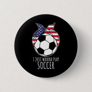Badge Rond 5 Cm Je veux juste jouer au football T-shirt pour femme