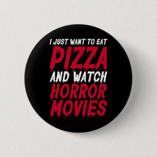 Badge Rond 5 Cm Je Veux Juste Manger De La Pizza Et Regarder Des F
