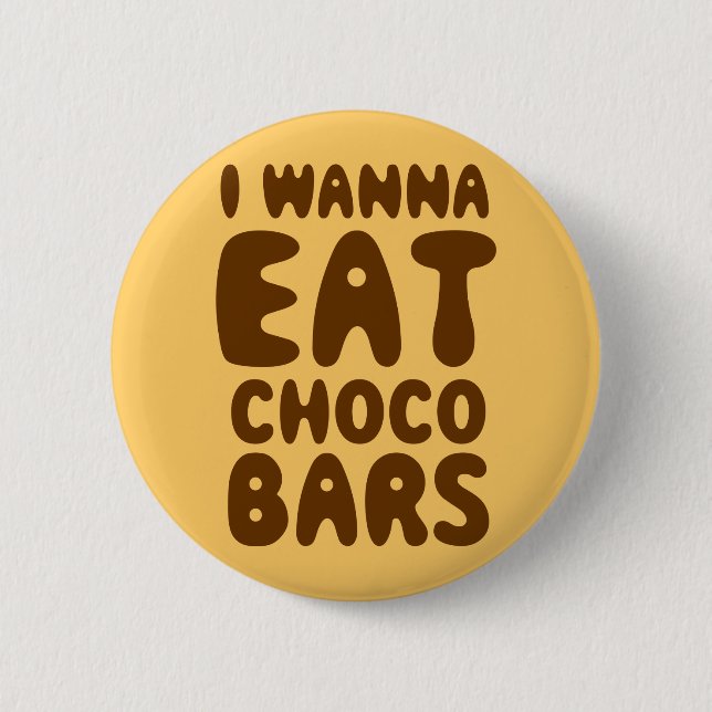 Badge Rond 5 Cm Je Veux Manger Des Bars À Choco (Devant)