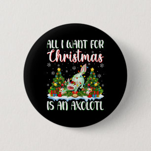 Badge Rond 5 Cm Je Veux Pour Noël Est Une Lumière D'Arbre Axolotl