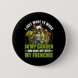 Badge Rond 5 Cm Je Veux Travailler Dans Mon Jardin Et M'Accrocher