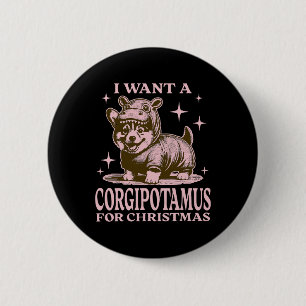 Badge Rond 5 Cm Je Veux Un Corgipotamus Pour Noël Funny Corgi Ch