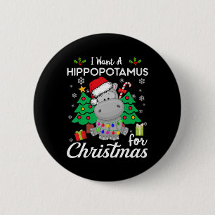 Badge Rond 5 Cm Je veux un hippopotame pour Noël Cadeau mignon de