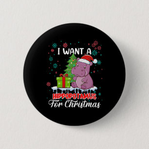 Badge Rond 5 Cm Je Veux Un Hippopotame Pour Noël Hippo De Noël Pou