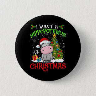 Badge Rond 5 Cm Je Veux Un Hippopotame Pour Noël Hippo De Noël Pou