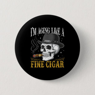 Badge Rond 5 Cm Je vieillis comme un cigare fin drôle crâne papa r