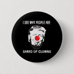 Badge Rond 5 Cm Je Vois Pourquoi Les Gens Ont Peur Des Clowns Trum
