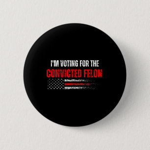 Badge Rond 5 Cm Je Vote Pour Le Condamné Felon Trump 2024 Ameri