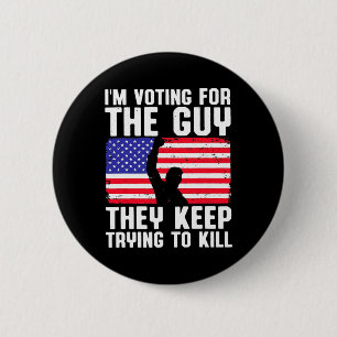 Badge Rond 5 Cm Je vote pour le gars qu'ils essaient toujours de t