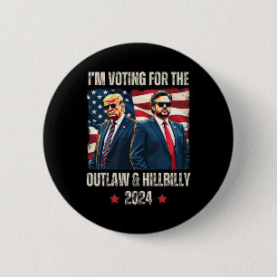 Badge Rond 5 Cm Je vote pour le président hors-la-loi et hillbilly