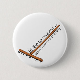 Badge Rond 5 Cm Je voudrais demander un Re-Hérissement de balai d