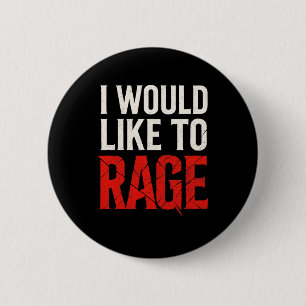 Badge Rond 5 Cm Je voudrais me déchaîner - Rage drôle d'humour de