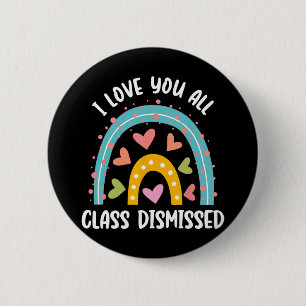 Badge Rond 5 Cm Je Vous Aime Tous Classe Rejeté Dernier Jour De L'