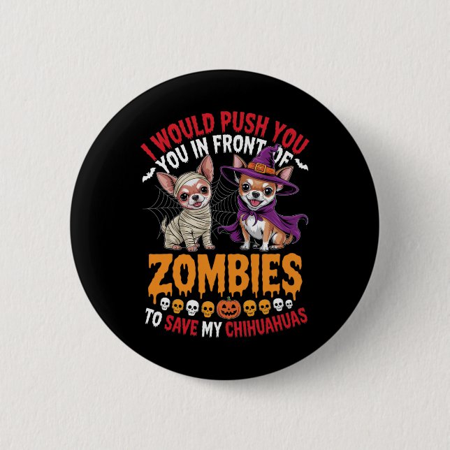 Badge Rond 5 Cm Je Vous Poussais Devant Zombies Chihuahua Propre (Devant)