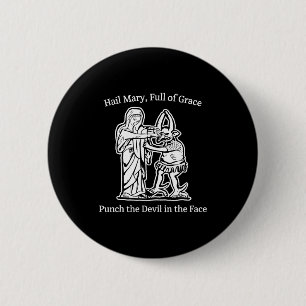 Badge Rond 5 Cm Je vous salue Marie pleine de grâce frappe le diab
