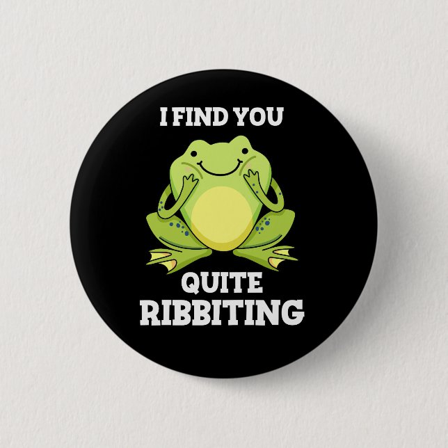Badge Rond 5 Cm Je Vous Trouve Assez Ribbiting Funny Frog Pun Dark (Devant)