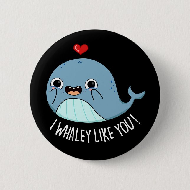 Badge Rond 5 Cm Je Whaley Aime Vous Drôle Baleine Pun Dark BG (Devant)