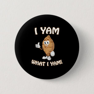 Badge Rond 5 Cm Je Yam Ce Que Je Yam Chemise Drôle Thanksgiving Fo