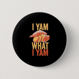 Badge Rond 5 Cm Je Yam Ce Que Je Yam Funny Thanksgiving Sweet Pota