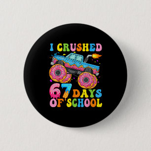 Badge Rond 5 Cm J'écrase 67 Jours De Monstre Scolaire Camion Drôle