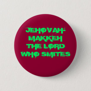 BADGE ROND 5 CM JEHOVAH-MAKKEH LE SEIGNEUR WHO SMITES